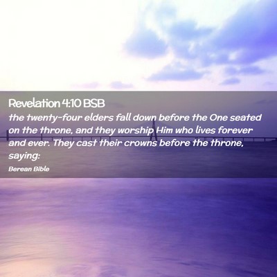 Picture 02 - Revelation 4:10 BSB - the twenty-four elders fall down before the One - Bible Verse Picture