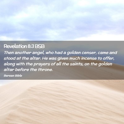 Picture 02 - Revelation 8:3 BSB - Then another angel, who had a golden censer, came - Bible Verse Picture