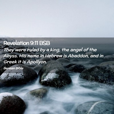 Picture 02 - Revelation 9:11 BSB - They were ruled by a king, the angel of the - Bible Verse Picture