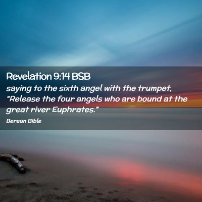Picture 02 - Revelation 9:14 BSB - saying to the sixth angel with the trumpet, - Bible Verse Picture