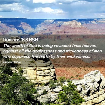 Picture 02 - Romans 1:18 BSB - The wrath of God is being revealed from heaven - Bible Verse Picture