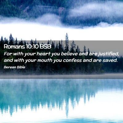 Picture 02 - Romans 10:10 BSB - For with your heart you believe and are - Bible Verse Picture