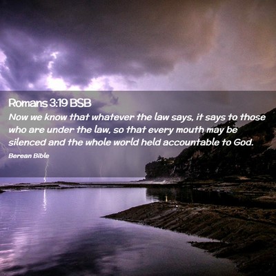 Picture 02 - Romans 3:19 BSB - Now we know that whatever the law says, it says - Bible Verse Picture