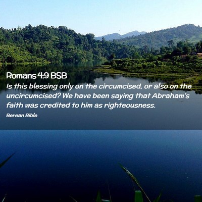 Picture 02 - Romans 4:9 BSB - Is this blessing only on the circumcised, or also - Bible Verse Picture