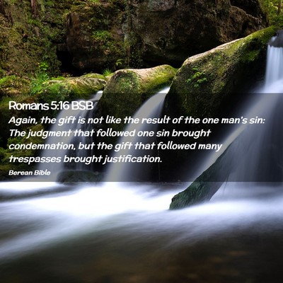 Picture 02 - Romans 5:16 BSB - Again, the gift is not like the result of the one - Bible Verse Picture