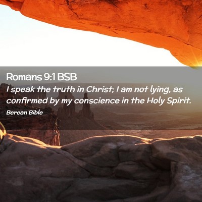 Picture 02 - Romans 9:1 BSB - I speak the truth in Christ; I am not lying, as - Bible Verse Picture
