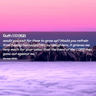 Picture 02 - Ruth 1:13 BSB - would you wait for them to grow up? Would you - Bible Verse Picture