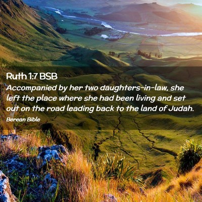 Picture 02 - Ruth 1:7 BSB - Accompanied by her two daughters-in-law, she left - Bible Verse Picture