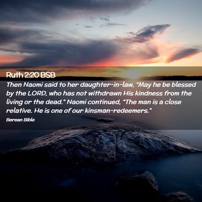 Picture 02 - Ruth 2:20 BSB - Then Naomi said to her daughter-in-law, “May he - Bible Verse Picture