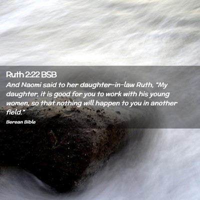 Picture 02 - Ruth 2:22 BSB - And Naomi said to her daughter-in-law Ruth, “My - Bible Verse Picture