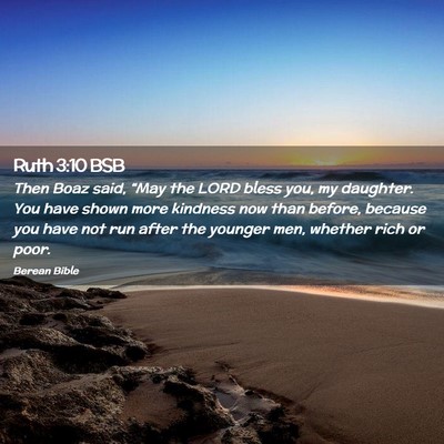 Picture 02 - Ruth 3:10 BSB - Then Boaz said, “May the LORD bless you, my - Bible Verse Picture