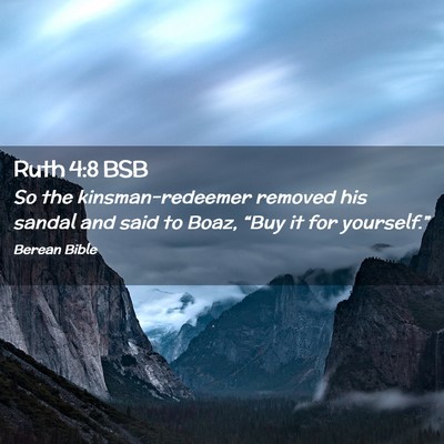 Picture 02 - Ruth 4:8 BSB - So the kinsman-redeemer removed his sandal and - Bible Verse Picture