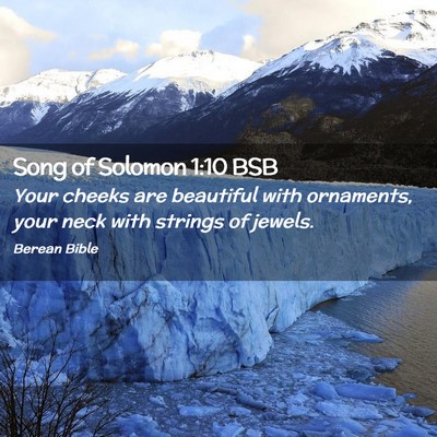 Picture 02 - Song of Solomon 1:10 BSB - Your cheeks are beautiful with ornaments, your - Bible Verse Picture