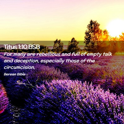 Picture 02 - Titus 1:10 BSB - For many are rebellious and full of empty talk - Bible Verse Picture