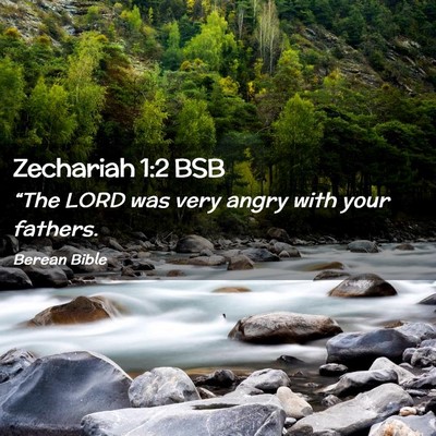 Picture 02 - Zechariah 1:2 BSB - “The LORD was very angry with your - Bible Verse Picture