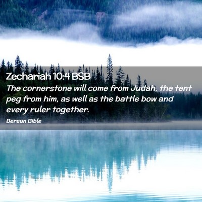Picture 02 - Zechariah 10:4 BSB - The cornerstone will come from Judah, the tent - Bible Verse Picture