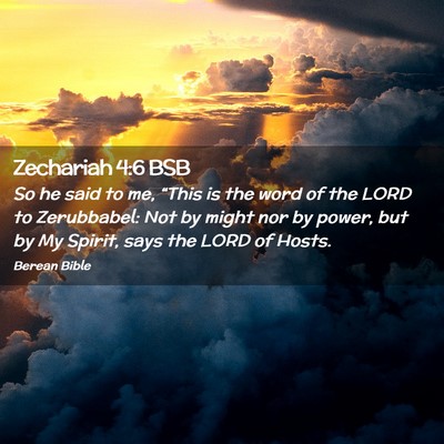 Picture 02 - Zechariah 4:6 BSB - So he said to me, “This is the word of the LORD - Bible Verse Picture