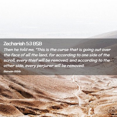 Picture 02 - Zechariah 5:3 BSB - Then he told me, “This is the curse that is - Bible Verse Picture