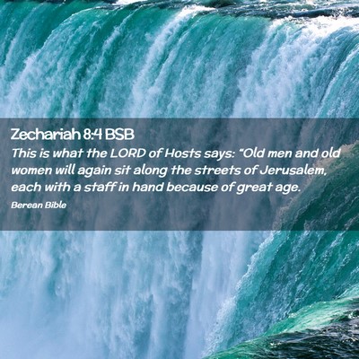 Picture 02 - Zechariah 8:4 BSB - This is what the LORD of Hosts says: “Old men - Bible Verse Picture