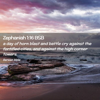 Picture 02 - Zephaniah 1:16 BSB - a day of horn blast and battle cry against the - Bible Verse Picture