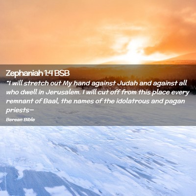 Picture 02 - Zephaniah 1:4 BSB - “I will stretch out My hand against Judah and - Bible Verse Picture