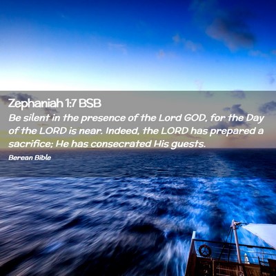 Picture 02 - Zephaniah 1:7 BSB - Be silent in the presence of the Lord GOD, for - Bible Verse Picture