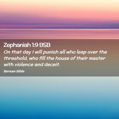 Picture 02 - Zephaniah 1:9 BSB - On that day I will punish all who leap over the - Bible Verse Picture