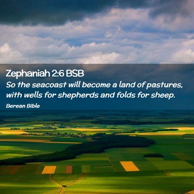 Picture 02 - Zephaniah 2:6 BSB - So the seacoast will become a land of pastures, - Bible Verse Picture