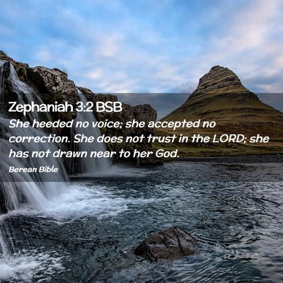 Picture 02 - Zephaniah 3:2 BSB - She heeded no voice; she accepted no correction. - Bible Verse Picture