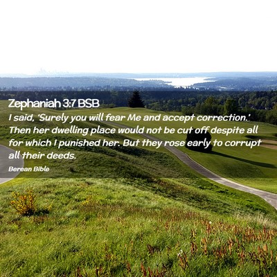 Picture 02 - Zephaniah 3:7 BSB - I said, ‘Surely you will fear Me and accept - Bible Verse Picture