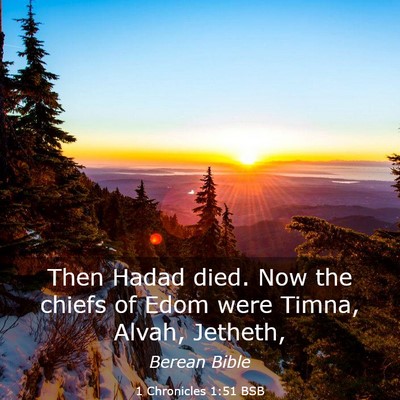 Picture 03 - 1 Chronicles 1:51 BSB - Then Hadad died. Now the chiefs of Edom were - Bible Verse Picture