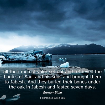 Picture 03 - 1 Chronicles 10:12 BSB - all their men of valor set out and retrieved the - Bible Verse Picture