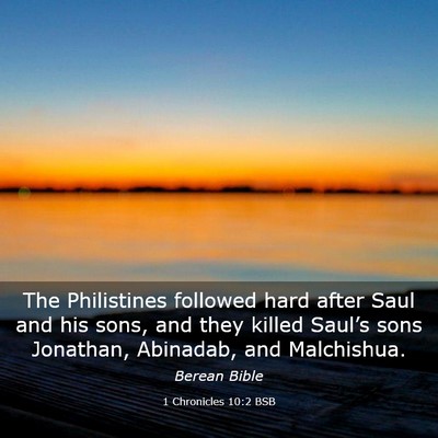 Picture 03 - 1 Chronicles 10:2 BSB - The Philistines followed hard after Saul and his - Bible Verse Picture