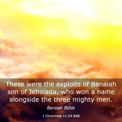 Picture 03 - 1 Chronicles 11:24 BSB - These were the exploits of Benaiah son of - Bible Verse Picture