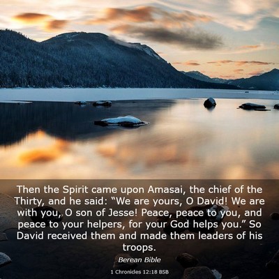 Picture 03 - 1 Chronicles 12:18 BSB - Then the Spirit came upon Amasai, the chief of - Bible Verse Picture