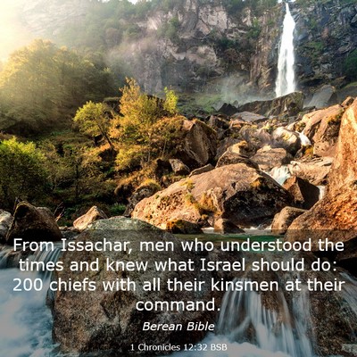 Picture 03 - 1 Chronicles 12:32 BSB - From Issachar, men who understood the times and - Bible Verse Picture