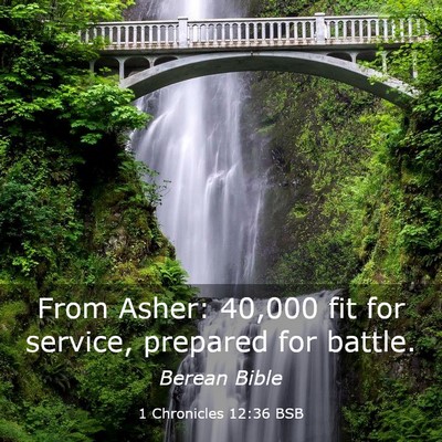 Picture 03 - 1 Chronicles 12:36 BSB - From Asher: 40,000 fit for service, prepared for - Bible Verse Picture