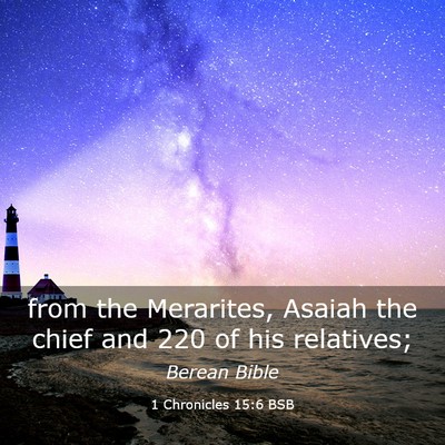 Picture 03 - 1 Chronicles 15:6 BSB - from the Merarites, Asaiah the chief and 220 of - Bible Verse Picture