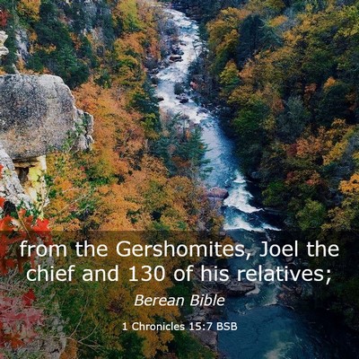 Picture 03 - 1 Chronicles 15:7 BSB - from the Gershomites, Joel the chief and 130 of - Bible Verse Picture