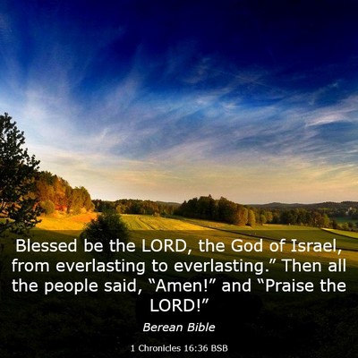 Picture 03 - 1 Chronicles 16:36 BSB - Blessed be the LORD, the God of Israel, from - Bible Verse Picture
