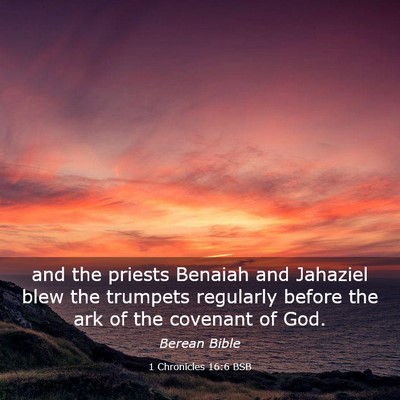 Picture 03 - 1 Chronicles 16:6 BSB - and the priests Benaiah and Jahaziel blew the - Bible Verse Picture