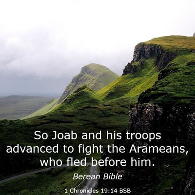 Picture 03 - 1 Chronicles 19:14 BSB - So Joab and his troops advanced to fight the - Bible Verse Picture