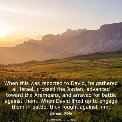 Picture 03 - 1 Chronicles 19:17 BSB - When this was reported to David, he gathered all - Bible Verse Picture