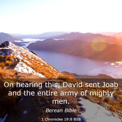 Picture 03 - 1 Chronicles 19:8 BSB - On hearing this, David sent Joab and the entire - Bible Verse Picture