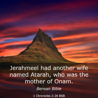 Picture 03 - 1 Chronicles 2:26 BSB - Jerahmeel had another wife named Atarah, who was - Bible Verse Picture