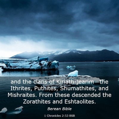 Picture 03 - 1 Chronicles 2:53 BSB - and the clans of Kiriath-jearim—the Ithrites, - Bible Verse Picture