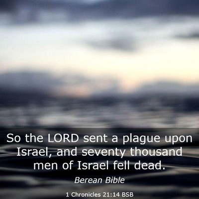 Picture 03 - 1 Chronicles 21:14 BSB - So the LORD sent a plague upon Israel, and - Bible Verse Picture