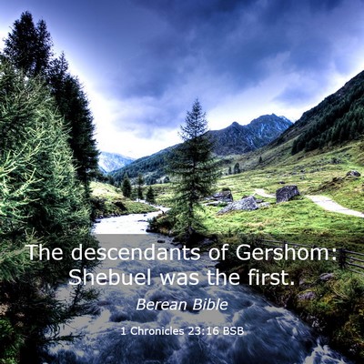 Picture 03 - 1 Chronicles 23:16 BSB - The descendants of Gershom: Shebuel was the - Bible Verse Picture