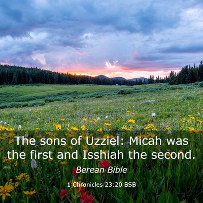 Picture 03 - 1 Chronicles 23:20 BSB - The sons of Uzziel: Micah was the first and - Bible Verse Picture