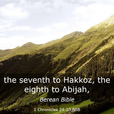 Picture 03 - 1 Chronicles 24:10 BSB - the seventh to Hakkoz, the eighth to - Bible Verse Picture